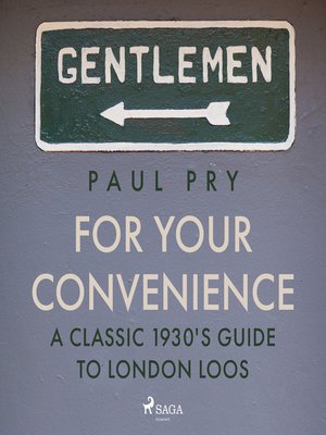 cover image of For Your Convenience--A CLASSIC 1930'S GUIDE TO LONDON LOOS
